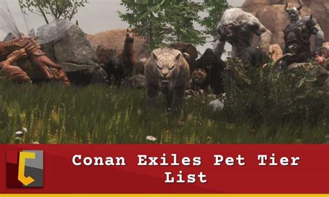 conan exiles pet tier list.